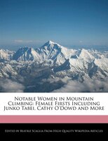 Notable Women In Mountain Climbing: Female Firsts Including Junko Tabei, Cathy O'dowd And More