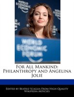 For All Mankind: Philanthropy And Angelina Jolie