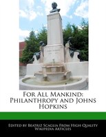 For All Mankind: Philanthropy And Johns Hopkins