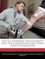 For All Mankind: Philanthropy And The Christopher And Dana Reeve Foundation