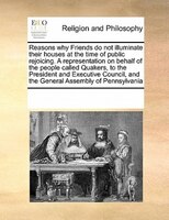 Reasons Why Friends Do Not Illuminate Their Houses At The Time Of Public Rejoicing. A Representation On Behalf Of The People Calle