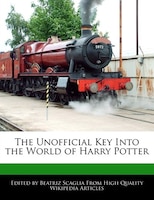 The Unofficial Key Into The World Of Harry Potter