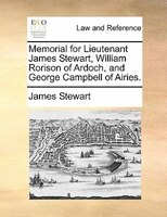 Memorial For Lieutenant James Stewart, William Rorison Of Ardoch, And George Campbell Of Airies.