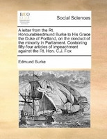 A Letter From The Rt. Honourableedmund Burke To His Grace The Duke Of Portland, On The Conduct Of The Minority In Parliament. Cont