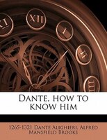 Dante, How To Know Him