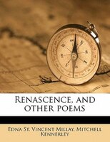 Renascence, And Other Poems