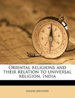 Oriental Religions And Their Relation To Universal Religion, India