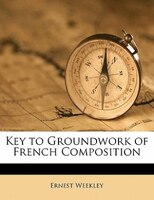 Key To Groundwork Of French Composition