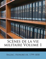 Scènes De La Vie Militaire Volume 1