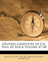 Oeuvres Complètes De Ch. Paul De Kock Volume 47-48