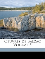 Oeuvres De Balzac Volume 5