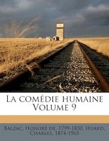 La Comédie Humaine Volume 9