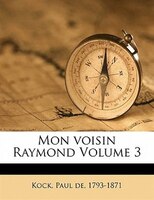 Mon Voisin Raymond Volume 3