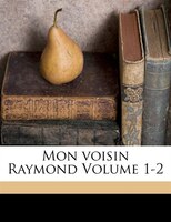 Mon Voisin Raymond Volume 1-2