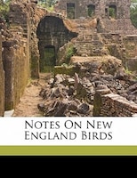 Notes On New England Birds