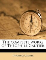 The complete works of Théophile Gautier Volume 3