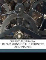 Sunny Australia, Impressions Of The Country And People;