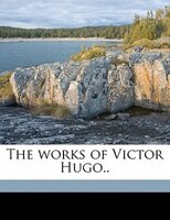 The works of Victor Hugo.. Volume 6