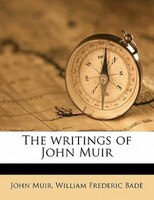 The writings of John Muir Volume 2