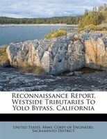 Reconnaissance Report, Westside Tributaries To Yolo Bypass, California