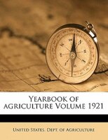 Yearbook Of Agriculture Volume 1921