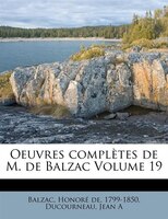 Oeuvres Complètes De M. De Balzac Volume 19