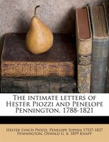 The Intimate Letters Of Hester Piozzi And Penelope Pennington, 1788-1821