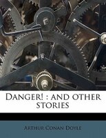 Danger!: And Other Stories