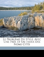 Le Problème Du Style. Avec Une Préf. Et Un Index Des Noms Cités