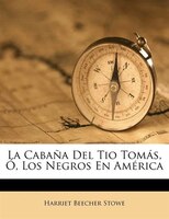 La Cabaña Del Tio Tomás, Ó, Los Negros En América