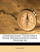 Geneeskundig Tijdschrift Voor Nederlandsch-Indië, Volume 46