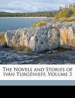 The Novels And Stories Of Iván Turgénieff, Volume 3