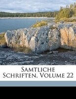 Samtliche Schriften, Volume 22