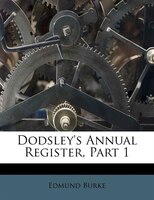 Dodsley's Annual Register, Part 1
