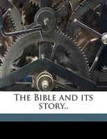 The Bible And Its Story..