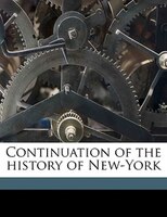 Continuation Of The History Of New-york