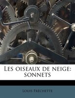 Les Oiseaux De Neige: Sonnets