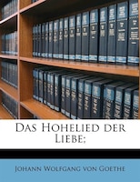 Das Hohelied Der Liebe;