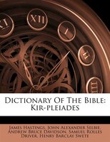 Dictionary Of The Bible: Kir-pleiades
