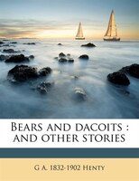 Bears And Dacoits: And Other Stories