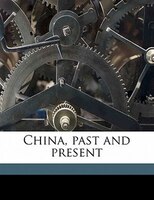 China, Past And Present