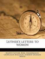 Luther's Letters To Women