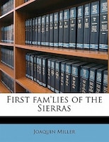 First Fam'lies Of The Sierras