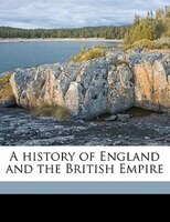 A History Of England And The British Empire