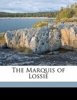 The Marquis Of Lossie