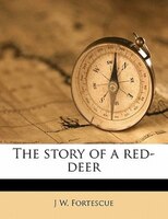 The Story Of A Red-deer