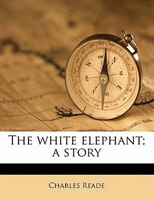 The White Elephant; A Story