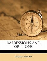 Impressions And Opinions