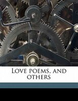 Love Poems, And Others