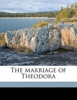 The Marriage Of Theodora